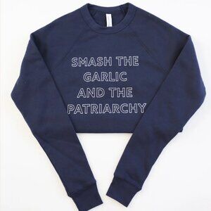 Smash the Garlic and the Patriarchy Crewneck-NWT